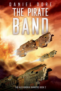 Daniel Dore — The Pirate Band: The Alexandria Rangers book 2