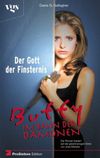 Autoren, div. [Autoren, div.] — Buffy 10 Der Gott der Finsternis