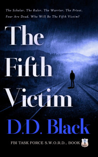 D.D. Black — The Fifth Victim (FBI Task Force S.W.O.R.D. Book 1)