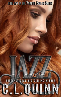 Quinn, C.L. — Jazz (Vampire Sisters Trilogy Book 2)