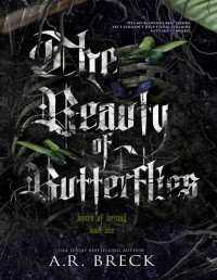 A.R. Breck — The Beauty of Butterflies (The Bones of Betrayal Book 1)