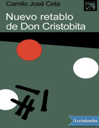 Camilo José Cela — NUEVO RETABLO DE DON CRISTOBITA