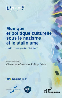 Amaury-du Closel & Philippe Olivier — Musique et politique culturelle sous le nazisme et le stalinisme