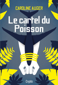 Caroline Auger — Le cartel du Poisson