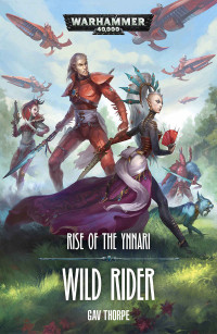 Gav Thorpe — Rise of the Ynnari: Wild Rider