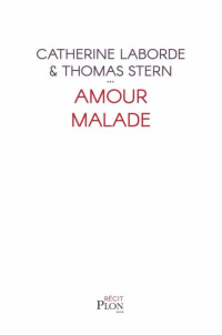 Laborde Catherine [Laborde Catherine] — Amour malade