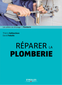 Thierry Gallauziaux & David Fedullo — Réparer la plomberie