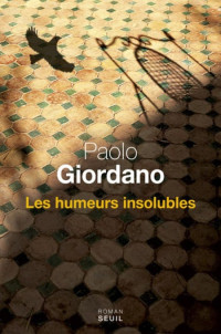 Paolo Giordano — Les Humeurs insolubles