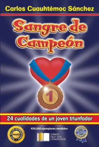 Carlos Cuauhtémoc Sánchez — Sangre de campeón (Ivi) (Spanish Edition)