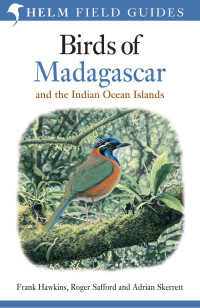 Frank Hawkins, Roger Safford & Adrian Skerrett — Field Guide to the Birds of Madagascar and the Indian Ocean Islands