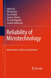 Johan Liu, Olli Salmela, Jussi Sarkka, James E. Morris, Per-Erik Tegehall, Cristina Andersson — Reliability of Microtechnology