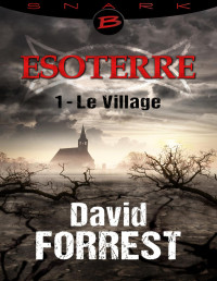 Forrest David — Esoterre 01 Le village