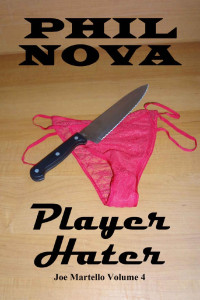 Phil Nova — Player Hater: Joe Martello Volume 4