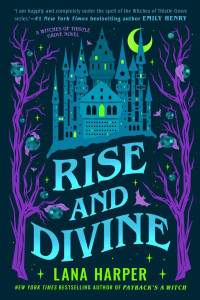 Lana Harper — Rise and Divine (The Witches of Thistle Grove 5)