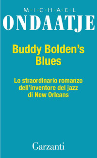 Michael Ondaatje — Buddy Bolden's Blues