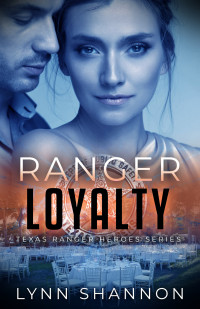 Lynn Shannon — Ranger Loyalty: Christian Romantic Suspense