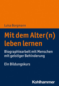 Luisa Borgmann — Mit dem Alter(n) leben lernen