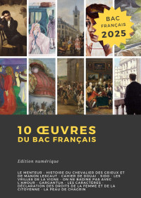 Pierre Corneille, Alfred de Musset, Nathalie Sarraute, Arthur Rimbaud, Francis Ponge, Hélène Dorion, François Rabelais, La Bruyère, Olympe de Gouges, Abbé Prévost, Honoré de Balzac, Colette — 10 œuvres du bac français (Bac français 2025)