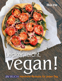 Ilka Irle — Lecker, leicht, vegan!