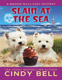 Cindy Bell — Slain at the sea (Maddie Mills Cozy Mystery 1)