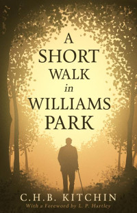 C. H. B. Kitchin — A Short Walk in Williams Park (1971)