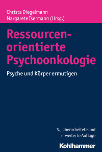 Christa Diegelmann, Margarete Isermann — Ressourcenorientierte Psychoonkologie