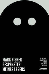 Mark Fisher — Gespenster meines Lebens