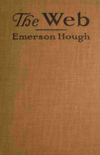 Emerson Hough — The Web