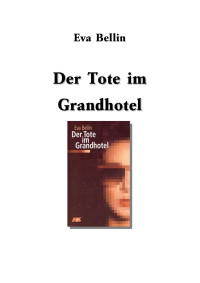 Bellin, Eva — Der Tote im Grandhotel