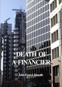 John Francis Kinsella — Death of a Financier