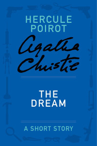 Agatha Christie [Christie, Agatha] — The Dream