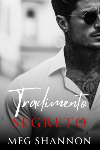 Shannon, Meg — Tradimento Segreto (Italian Edition)