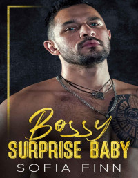 Sofia Finn — Bossy Surprise Baby: An Enemies-to-Lovers Romance (Alphalicious Bosses)