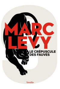 Marc Levy [Levy, Marc] — Le crépuscule des fauves