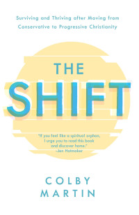 Colby Martin; — The Shift