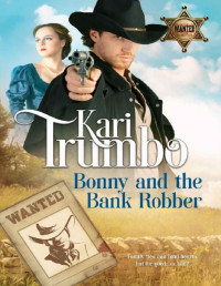 Kari Trumbo — Bonny and the Bank Robber (Redemption Bluff Book 4)