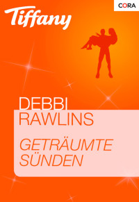 Debbi Rawlins [Rawlins, Debbi] — Getraeumte Suenden