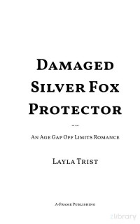 Layla Trist — Damaged Silverfox Protector