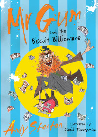 Andy Stanton — Mr Gum and the Biscuit Billionaire