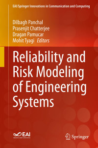 Dilbagh Panchal, Prasenjit Chatterjee, Dragan Pamucar, Mohit Tyagi — Reliability and Risk Modeling of Engineering Systems