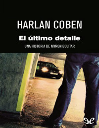 Harlan Coben — EL ÚLTIMO DETALLE