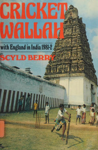 Scyld Berry (Author), Adrian Murrell (Photographs), Raman Subba Row (Forward) — Cricket wallah : with England in India, 1981-2