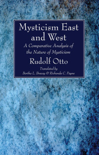 Rudolf Otto; — Mysticism East and West