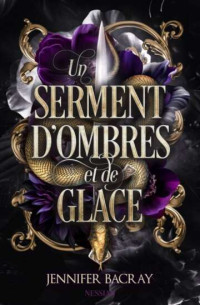 Jennifer Bacray — Un serment d'ombres et de glace