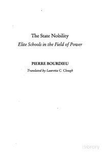 State Nobility [Elite Schools In The Field Of Power] — State Nobility [Elite Schools In The Field Of Power]