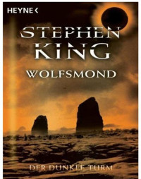 Wolfsmond — King, Stephen - Der Dunkle Turm 05