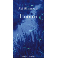 Shimazaki, Aki [Shimazaki, Aki] — Roman/Shimazaki,Aki//Hotaru - Shimazaki,Aki