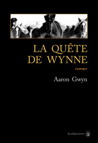 Aaron Gwyn — La Quête de Wynne