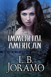 Joramo, L. B. — The Immortal American (The Immortal American Series)