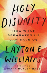 Layton E. Williams; — Holy Disunity